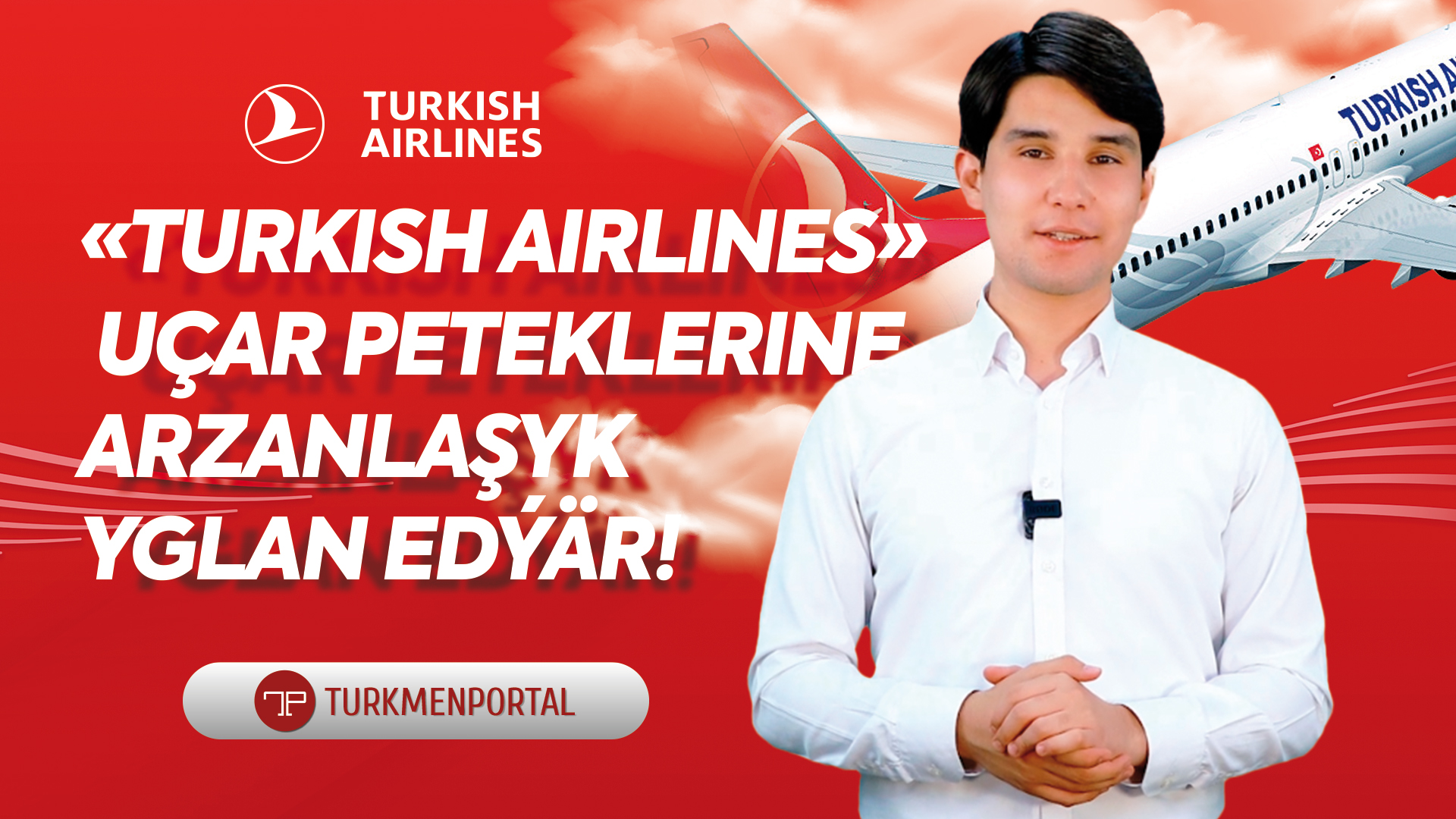 
“Turkish Airlines” uçar peteklerine arzanlaşyk yglan edýär 
