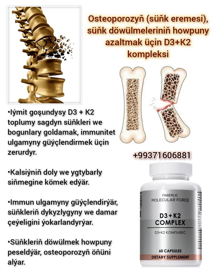 Osteoporozuň (süňk eremesi) süňk döwülmeleriniň howpuny azaltmak üçin  Witamin D3 + K2 kompleksi. Aşgabat Türkmenistan 