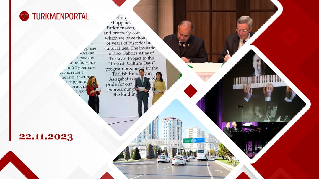 Завершились Дни культуры Турции в Туркменистане, в Пекине состоялось третье заседание Туркмено-китайской рабочей группы, в Туркменистане введены персональные пенсии за особые заслуги и другие новости