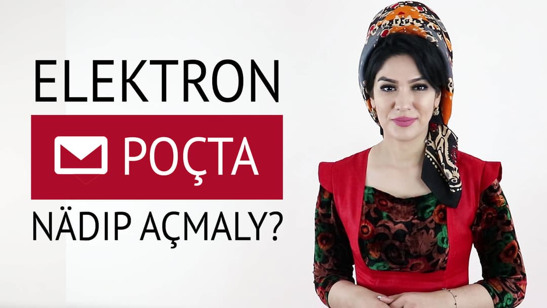 Elektron poçtany nädip açmaly (Wideo)