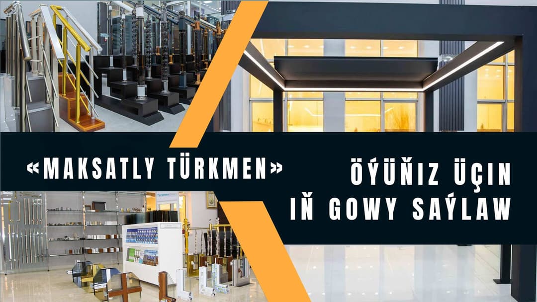 «Maksatly Türkmen» — öýüňiz üçin iň gowy saýlaw