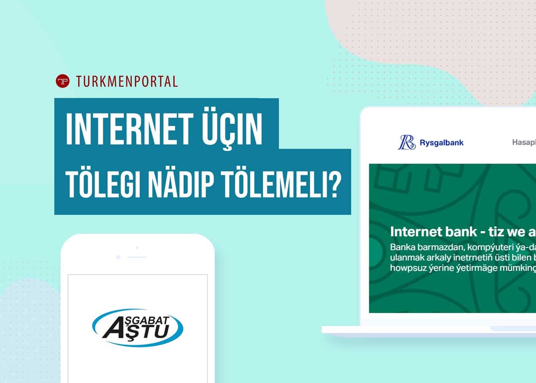Oturan ýeriňizden internet üçin tölegi nädip tölemeli?