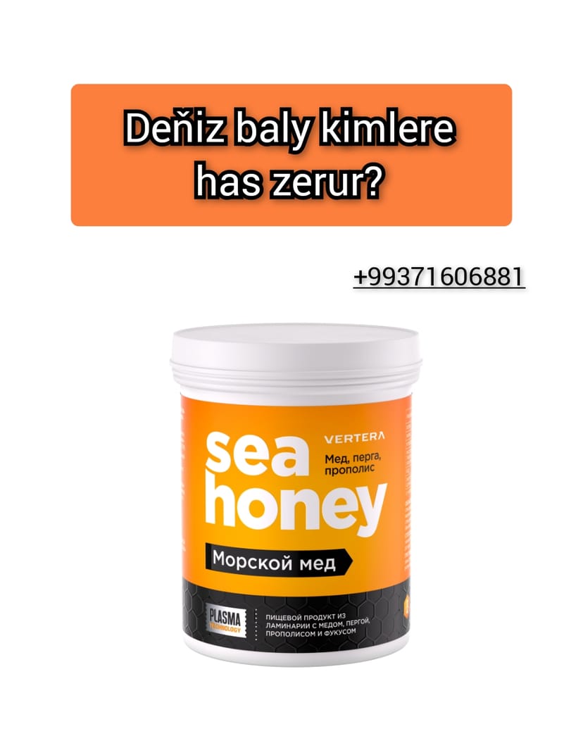 Deňiz baly kimler üçin wajyp? Sea Honey Vertera Türkmenistan. Sowuklama. Energiýa. Ganazlyk. Stress