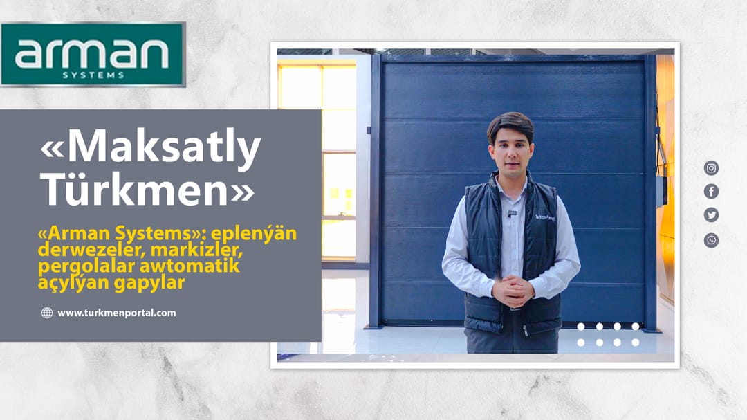 Maksatly Türkmen - Arman Systems: eplenýän derwezeler, markizler hem de pergolalar