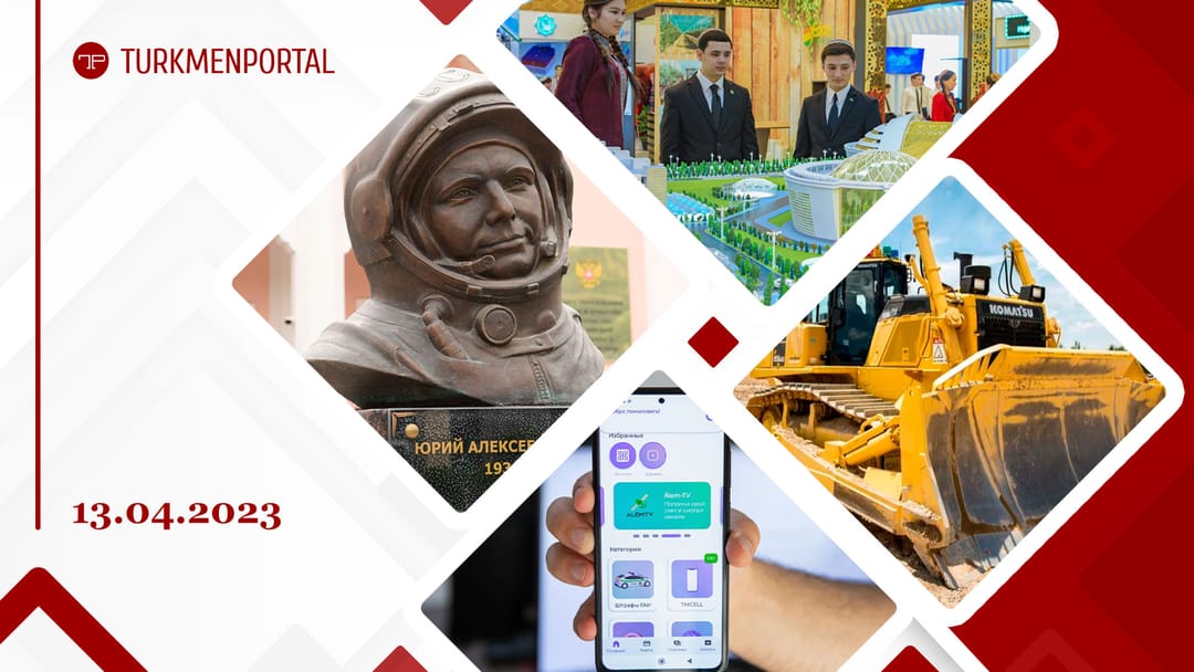 A flower-laying ceremony at the monument to Gagarin was held in Ashgabat,  the “Lebapsuwhojalyk” technopark was replenished with new machines of the Japanese company Komatsu and other news