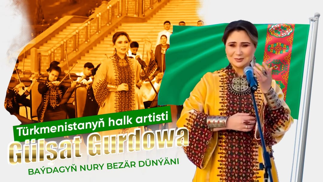 Türkmenistan Halk Sanatçısı Gülşat Gurdova - Bayrağın ışığı dünyayı süslüyor
