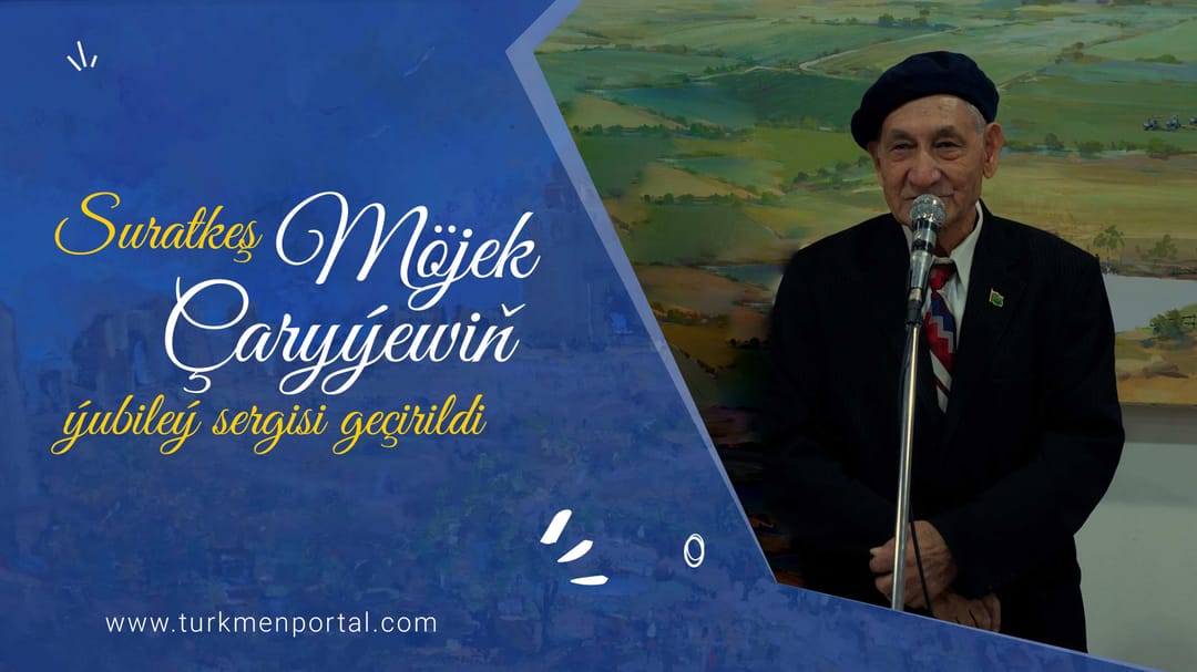 Aşkabat'ta ressam Möjek Çarıyev'in jübile sergisi düzenlendi