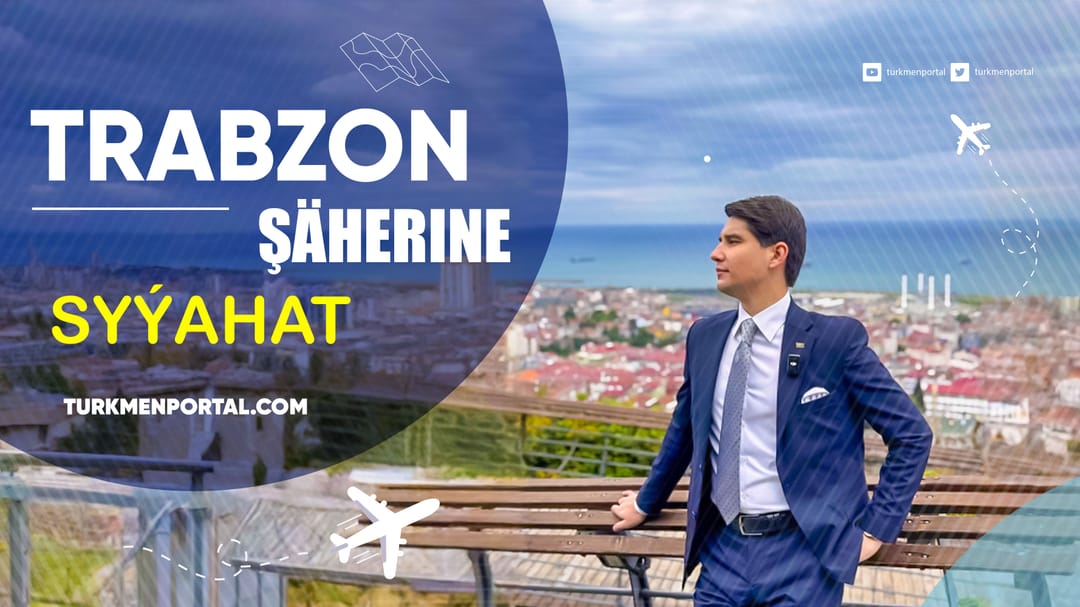 Turkmenportal topary Trabzon şäherine syýahat etdi