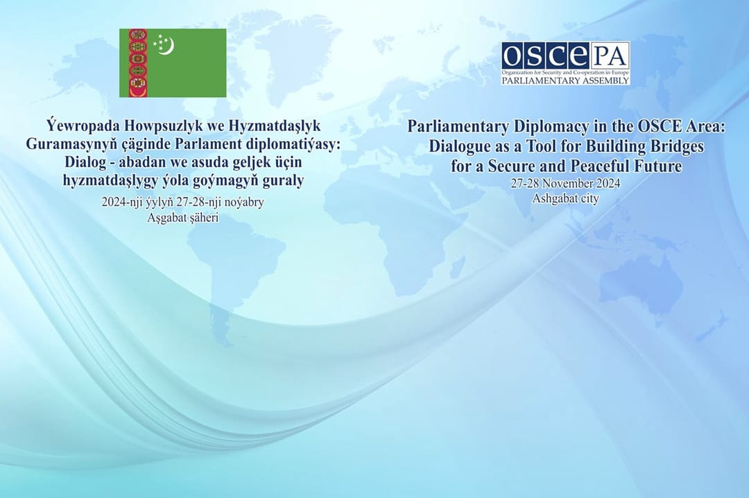 В Ашхабаде открылась конференция по парламентской дипломатии в рамках ОБСЕ