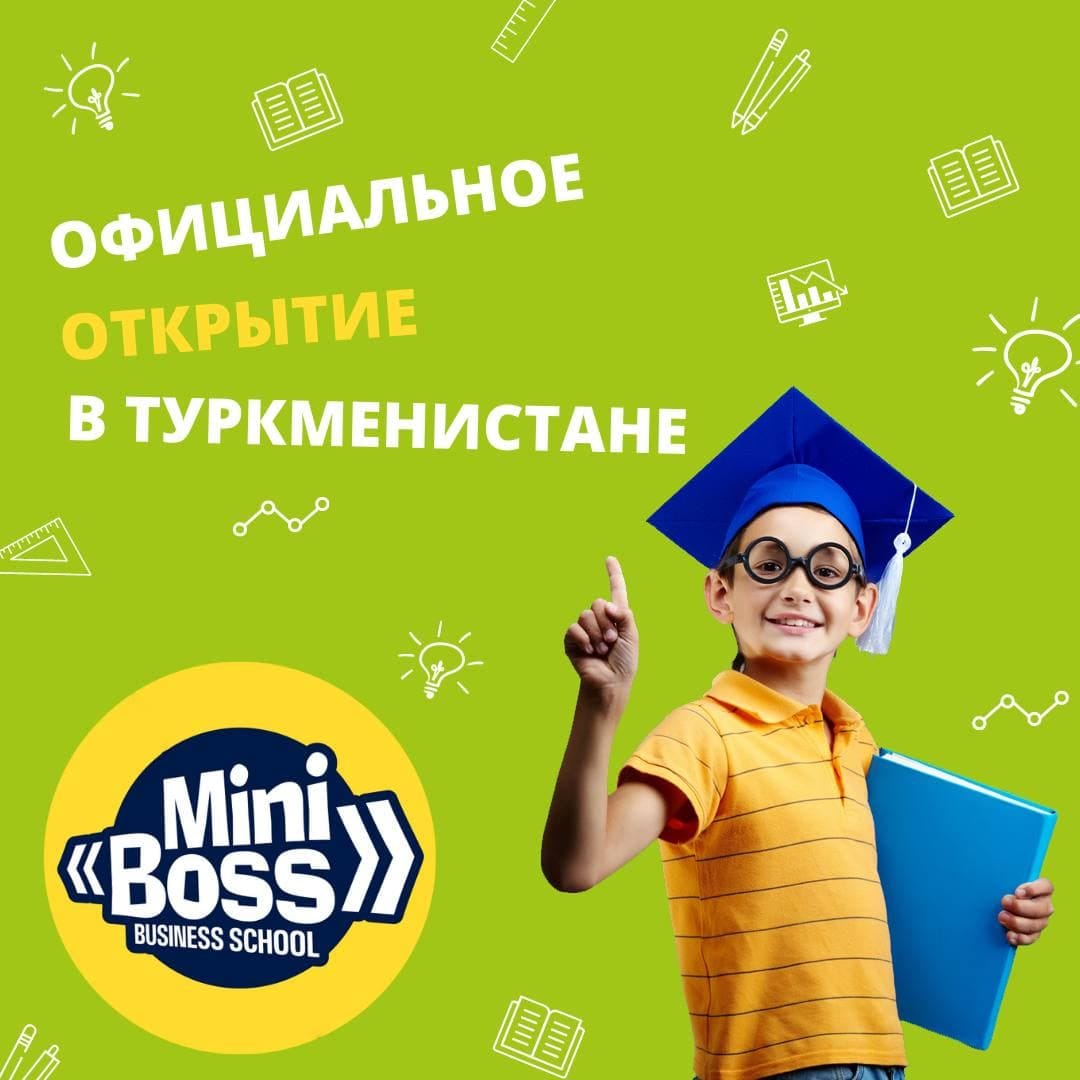 Aşgabatda «MiniBoss Business School» halkara işewürlik mekdebi açylar