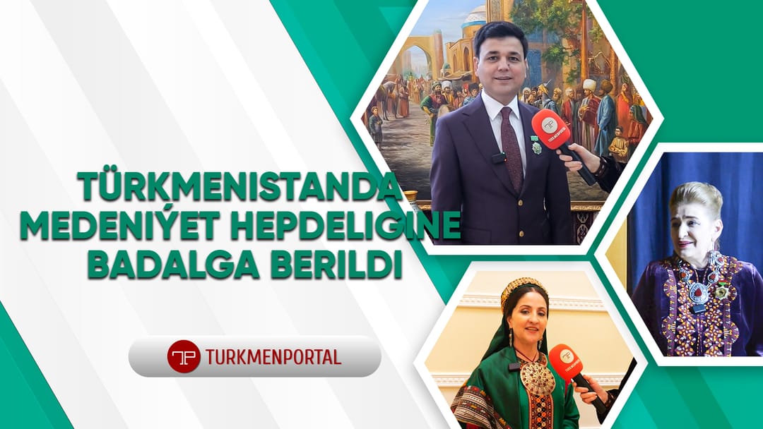 Türkmenistanda Medeniýet Hepdeligine badalga berildi