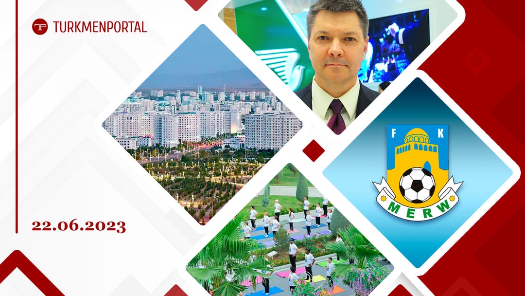 Герою Туркменистана космонавту Олегу Кононенко исполнилось 59 лет, надпись AŞGABAT появится на юге туркменской столицы, Международный день йоги отметили в Ашхабаде и другие новости