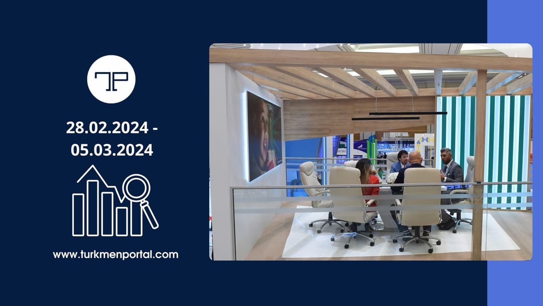 Бизнес-дайджест: главные экономические новости Туркменистана с 28 февраля по 5 марта