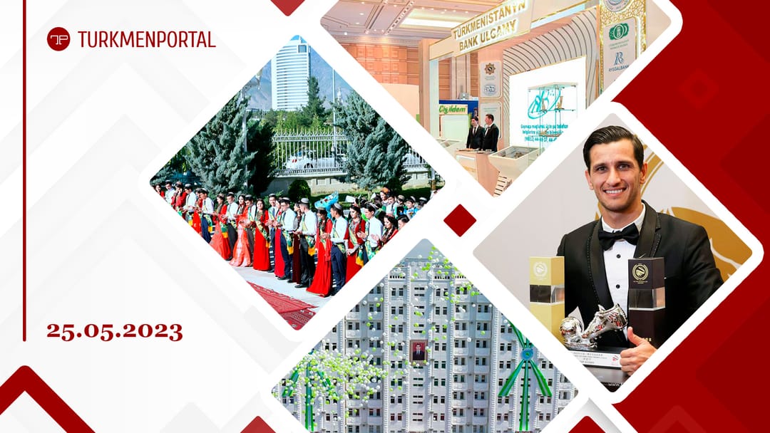 The last bell rang in the schools of Turkmenistan, an exhibition dedicated to the City Day continues in Ashgabat, the Turkmen delegation will leave for Yerevan for the Days of Culture of Turkmenistan and other news