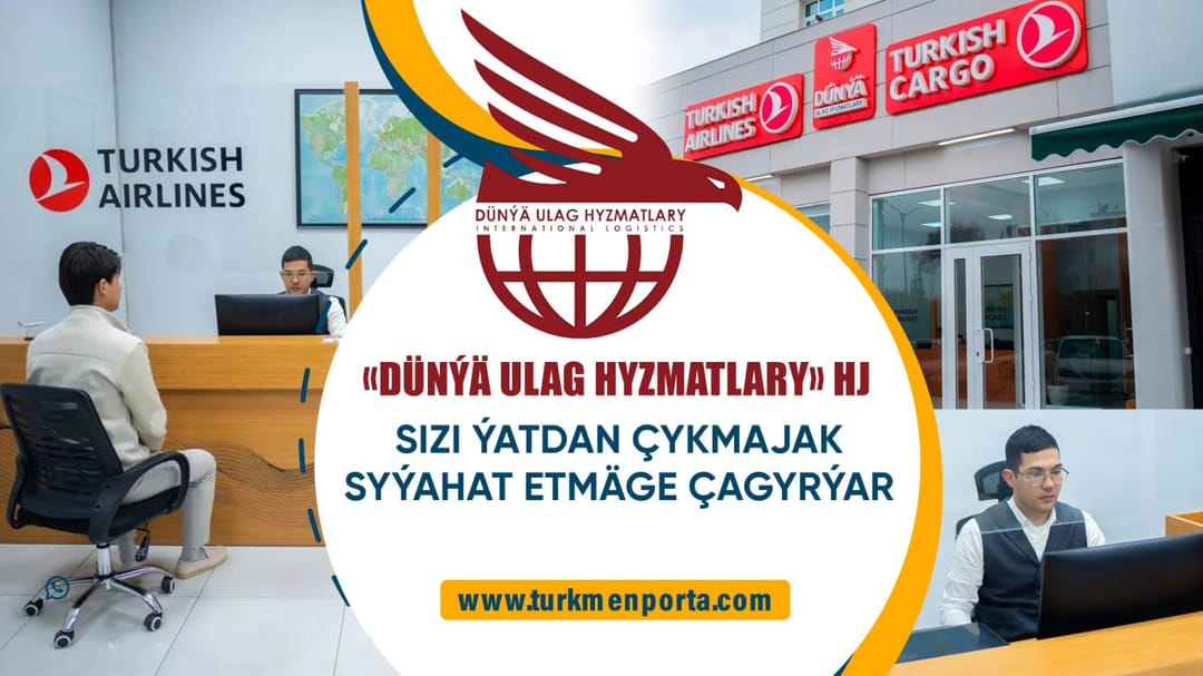 Dünýä Ulag Hyzmatlary, sizleri unutulmaz bir yolculuğa davet ediyor