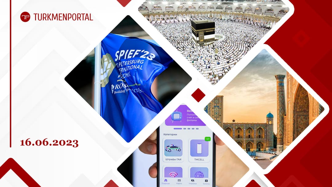 Туркменские паломники отправились в хадж, министр финансов и экономики Туркменистана принимает участие в ПМЭФ, как узнать о штрафе за нарушение ПДД в Туркменистане и другие новости