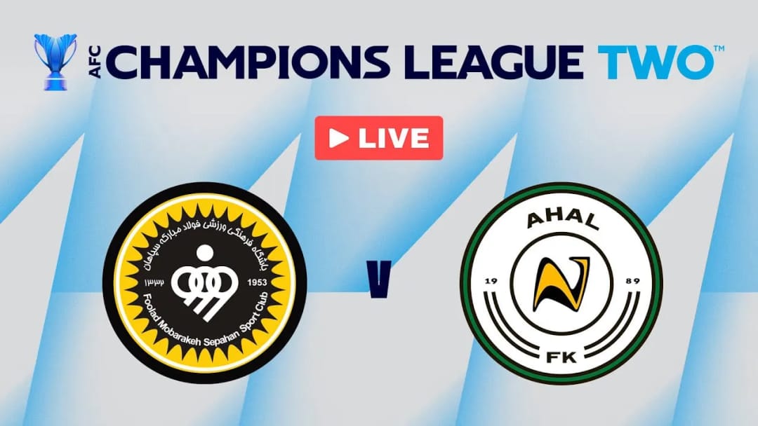«Сепахан» – «Ахал»: где смотреть матч Лиги чемпионов АФК-2 в прямом эфире