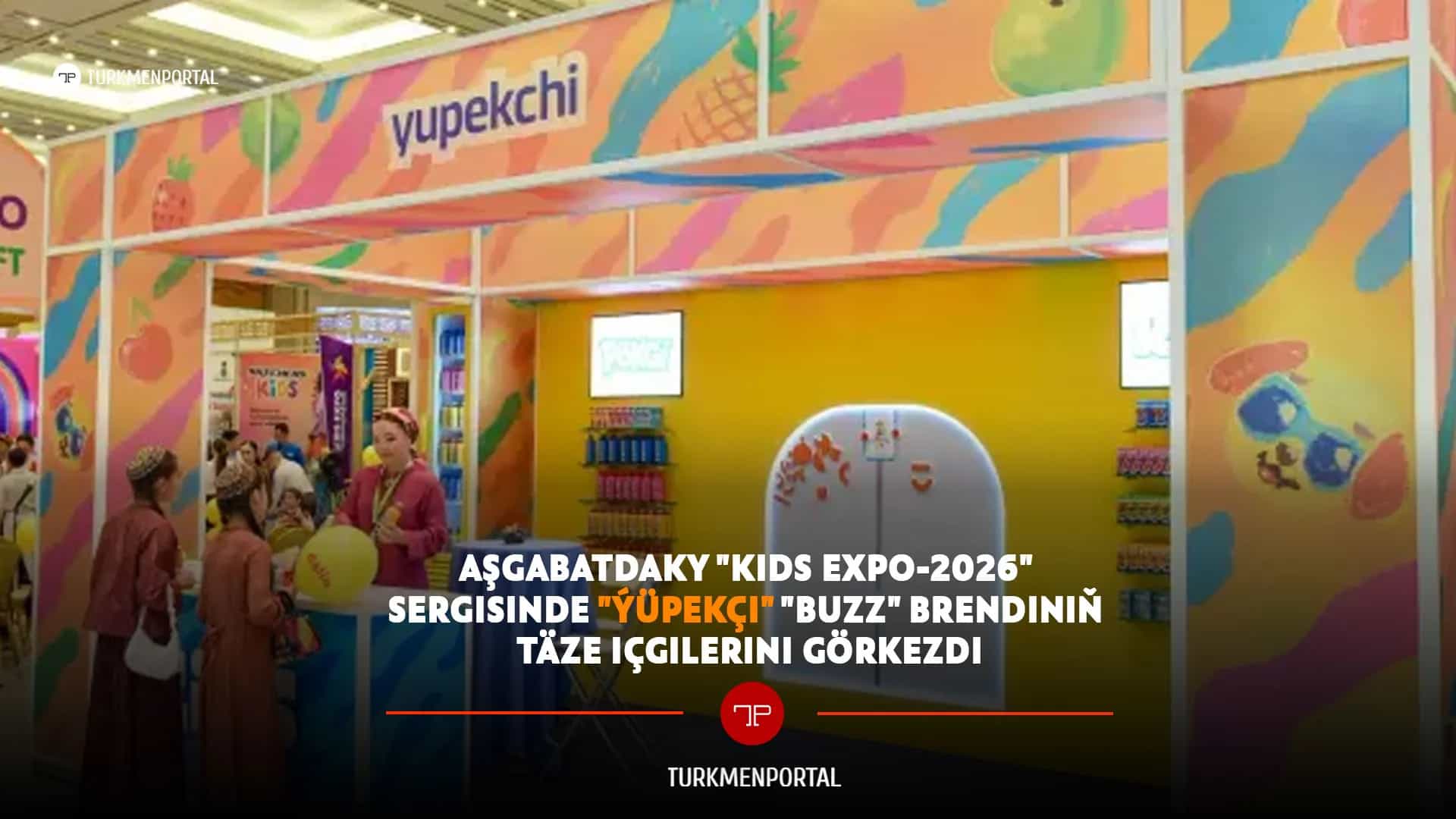 New beverages from the Buzz brand were presented at the “Kids Expo: Everything for Children — 2026” international exhibition in Ashgabat