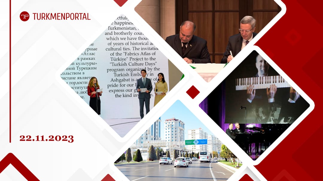 The Days of Turkish Culture in Turkmenistan have ended, the third meeting of the Turkmen-Chinese working group was held in Beijing, personal pensions for special merits have been introduced in Turkmenistan and other news