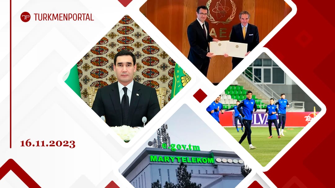 Turkmenistan joined international conventions on nuclear safety, “Marytelecom” launched a digital telephony and Internet system based on GPON and other news