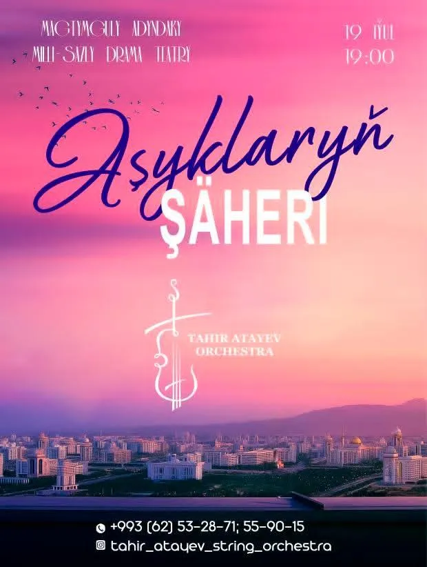 Tahir Atayev's orchestra in Ashgabat invites you to the concert "City of People in Love"