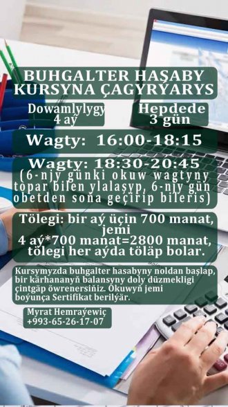 Bugalter kurs (GÜNDIZKI we AGŞAMKY KURSLAR) --- Бухгалтер курс (ДНЕВНЫЕ и ВЕЧЕРНИЕ КУРСЫ)