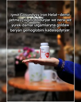 Ganazlyk üçin melhem.Iron Helat,By Jennet faberlic Çärjew/Turkmenabat office 
