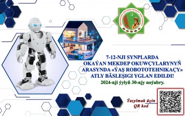 Türkmenistanda ýaş robototehnikçileriň bäsleşigi geçiriler