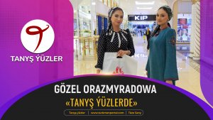 Familiar faces | Gozel Orazmyradova