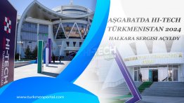 HI-TECH Turkmenistan 2024 international exhibition was opened in Ashgabat