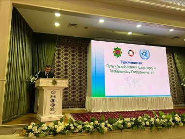 The conference “Sustainable Transport  Contribution to Sustainable Development” is being held in Turkmenistan