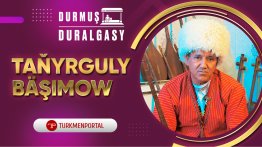 Durmuş duralgasy | Таныргули Бяшимов