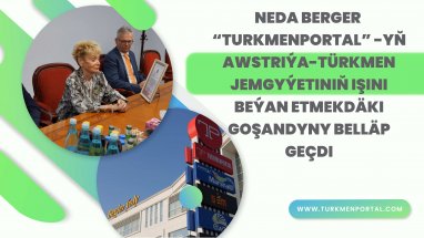 Neda Berger “Turkmenportal” -yň Awstriýa-Türkmen jemgyýetiniň işini beýan etmekdäki goşandyny belläp geçdi