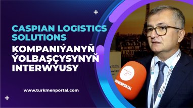 Caspian Logistics Solutions kompaniýanyň ýolbaşçysynyň interwýusy