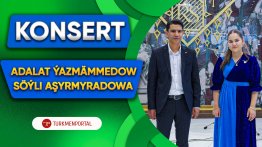 Concert Adalat Yazmammedov Sayli Ashirmyradova