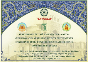 An exhibition of artists from six countries will be held in Ashgabat within the framework of the II TURKSOY festival