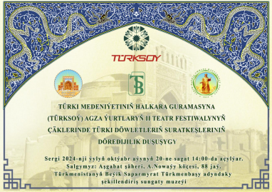 Aşkabat'ta, II TÜRKSOY festivali kapsamında altı ülkeden sanatçıların yer aldığı sergi düzenlenecek