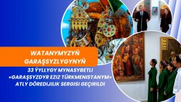 A creative exhibition titled Garaşsyzdyr eziz Türkmenistanym was held in Ashgabat