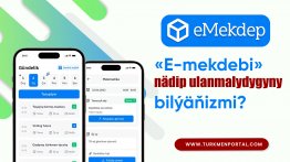 «E-mekdebi» nädip ulanmalydygyny bilýäňizmi?