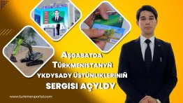 Aşgabatda Türkmenistanyñ ykdysady üstünlikleriniñ sergisi açyldy 