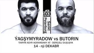 ACA 103: Dovletjan Yagshimuradov vs. Alexey Butorin