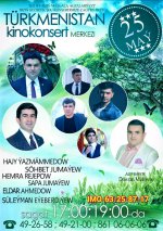 25-nji maýa «Türkmenistan» kinokonsert merkezi Sizi şowhunly konserte çagyrýar
