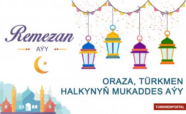 Oraza, the holy month of the Turkmen People